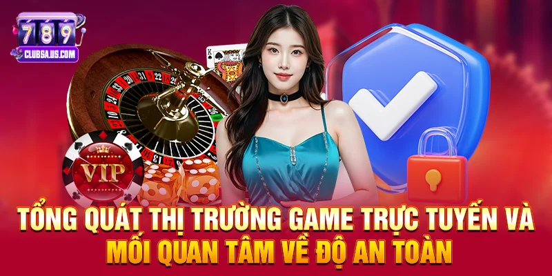 Chơi 789club có an toàn không – Góc nhìn toàn diện từ dữ liệu, trải nghiệm và thực tế thị trường